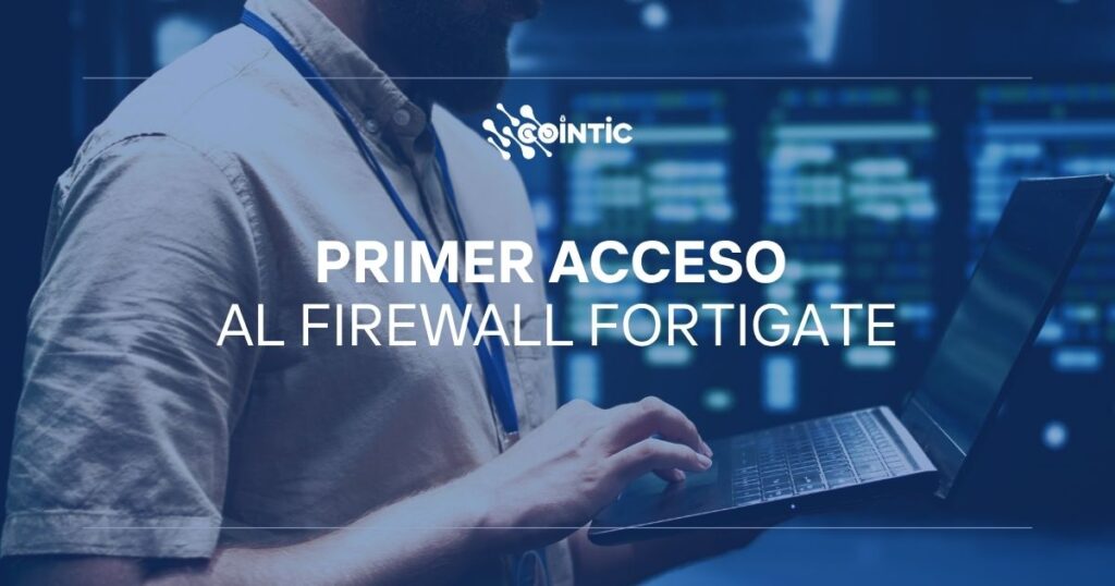Portada de Primer acceso al firewall fortigate