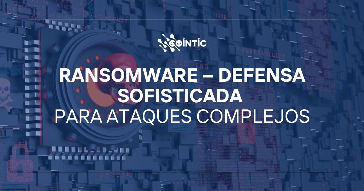 Portada de Ransomware–defensa sofisticada para ataques complejos