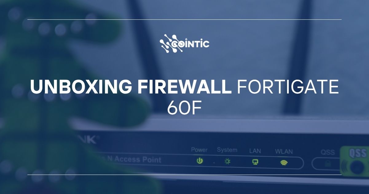 Portad de Unboxing Firewall Fortigate 60f