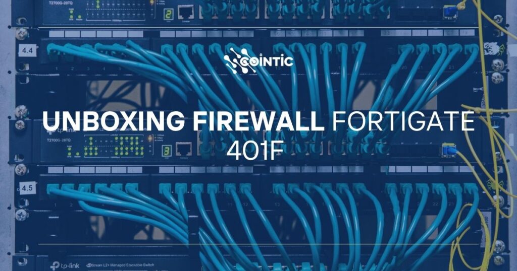 Portada de Unboxing Firewall Fortigate 401F