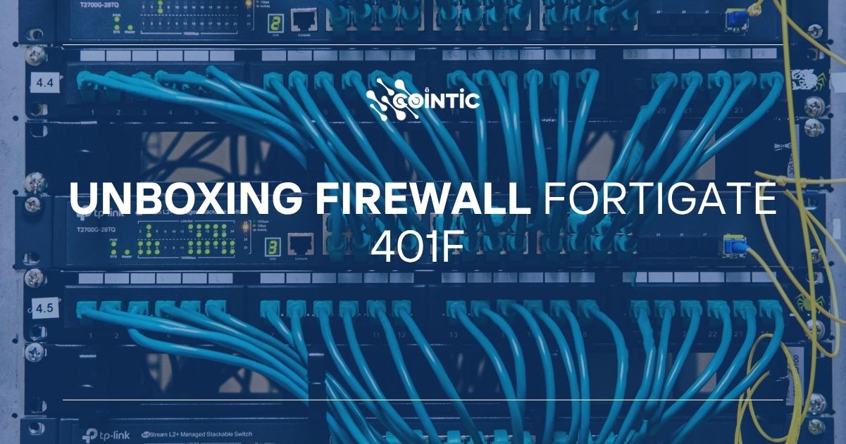 Portada de Unboxing Firewall Fortigate 401F