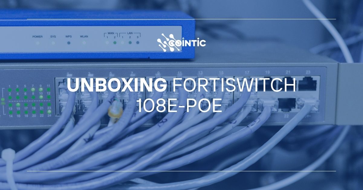 Portada de Unboxing Fortiswitch 108E-POE