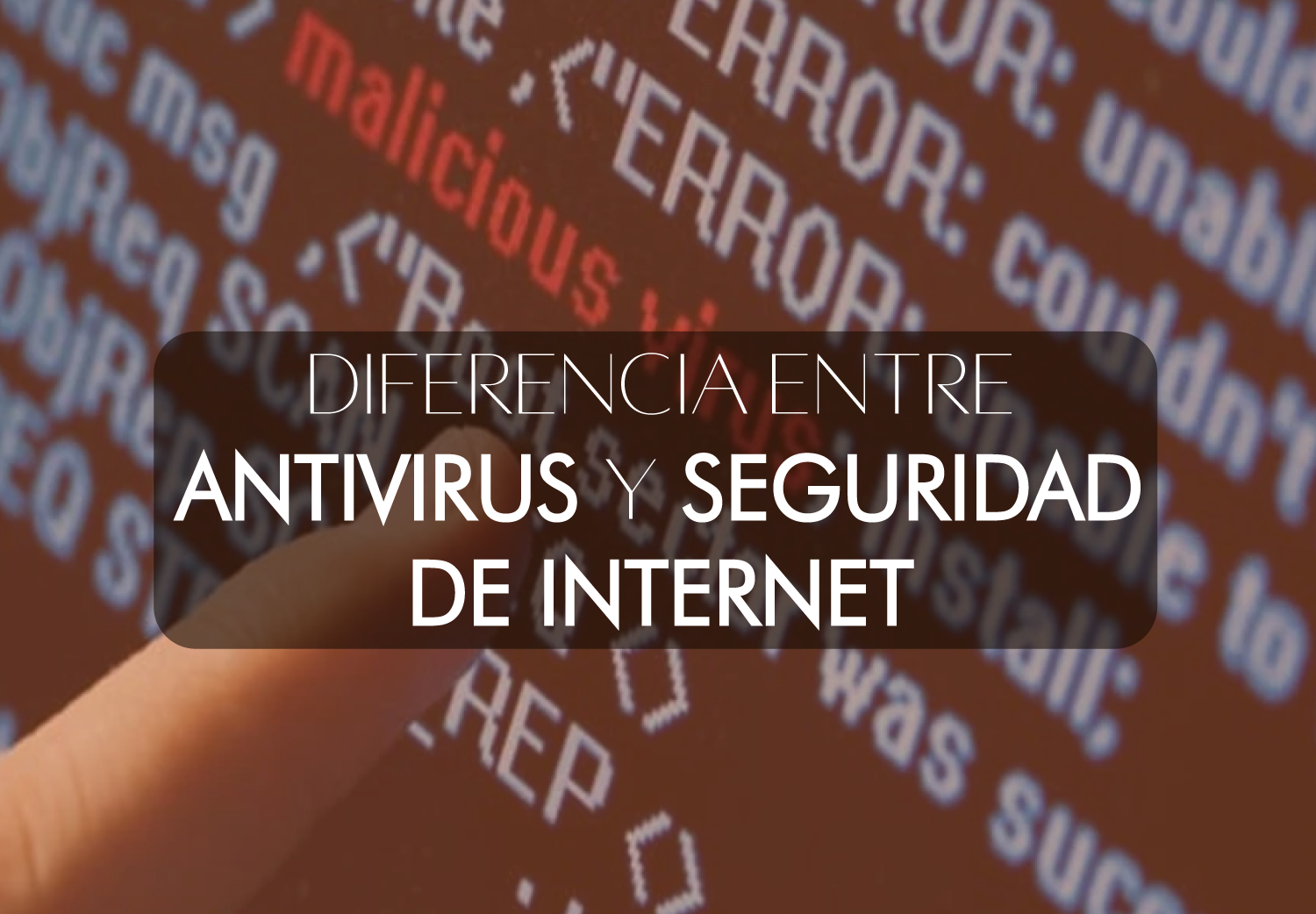 Diferencia entre antivirus y seguridad de Internet