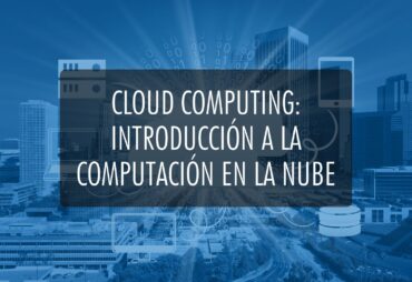 Cloud Computing: Introducción a la computación en la nube