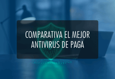 Comparativa el mejor antivirus de paga