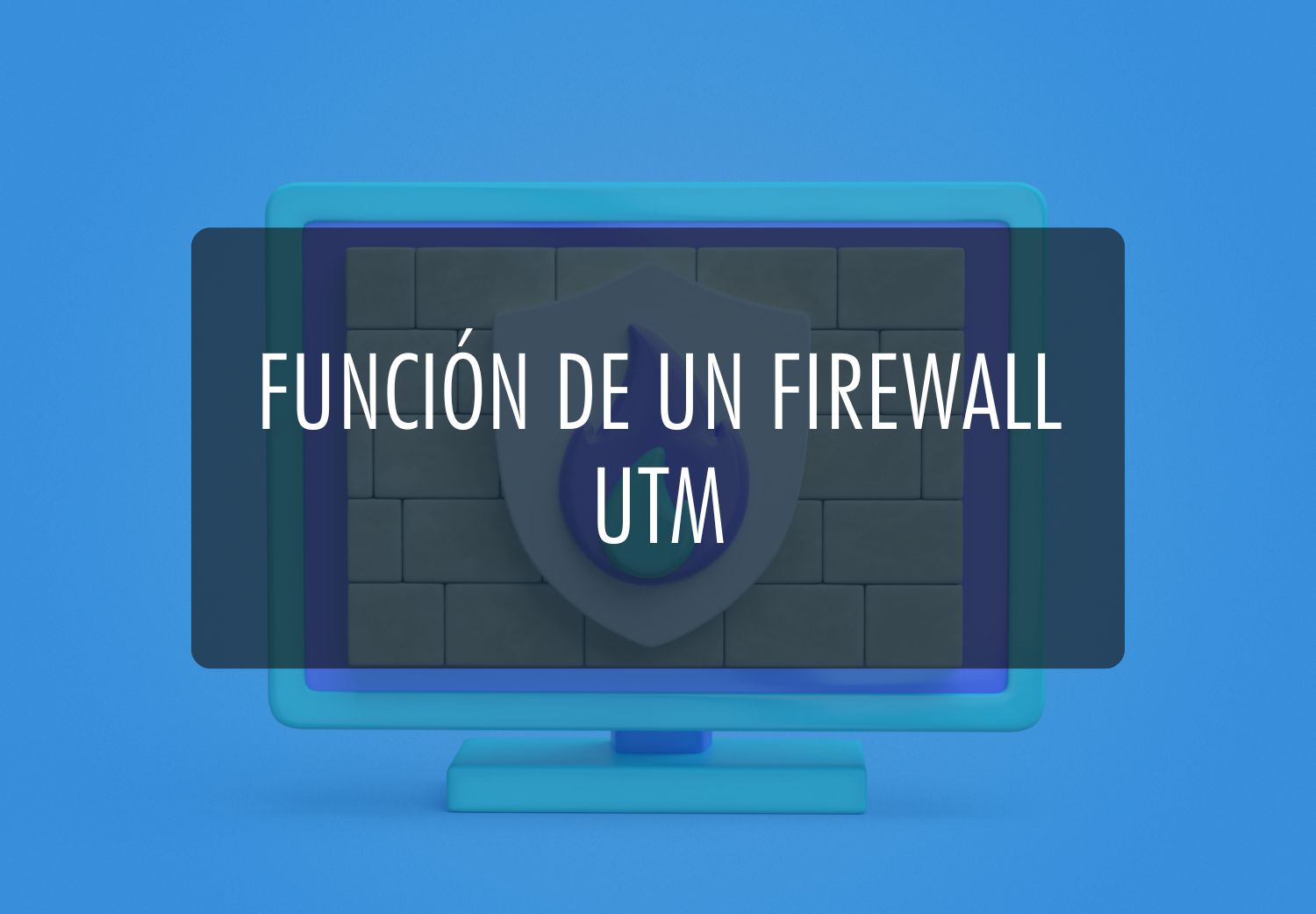 Función de un firewall UTM