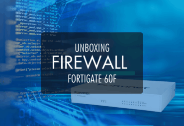 Unboxing firewall fortigate 60F
