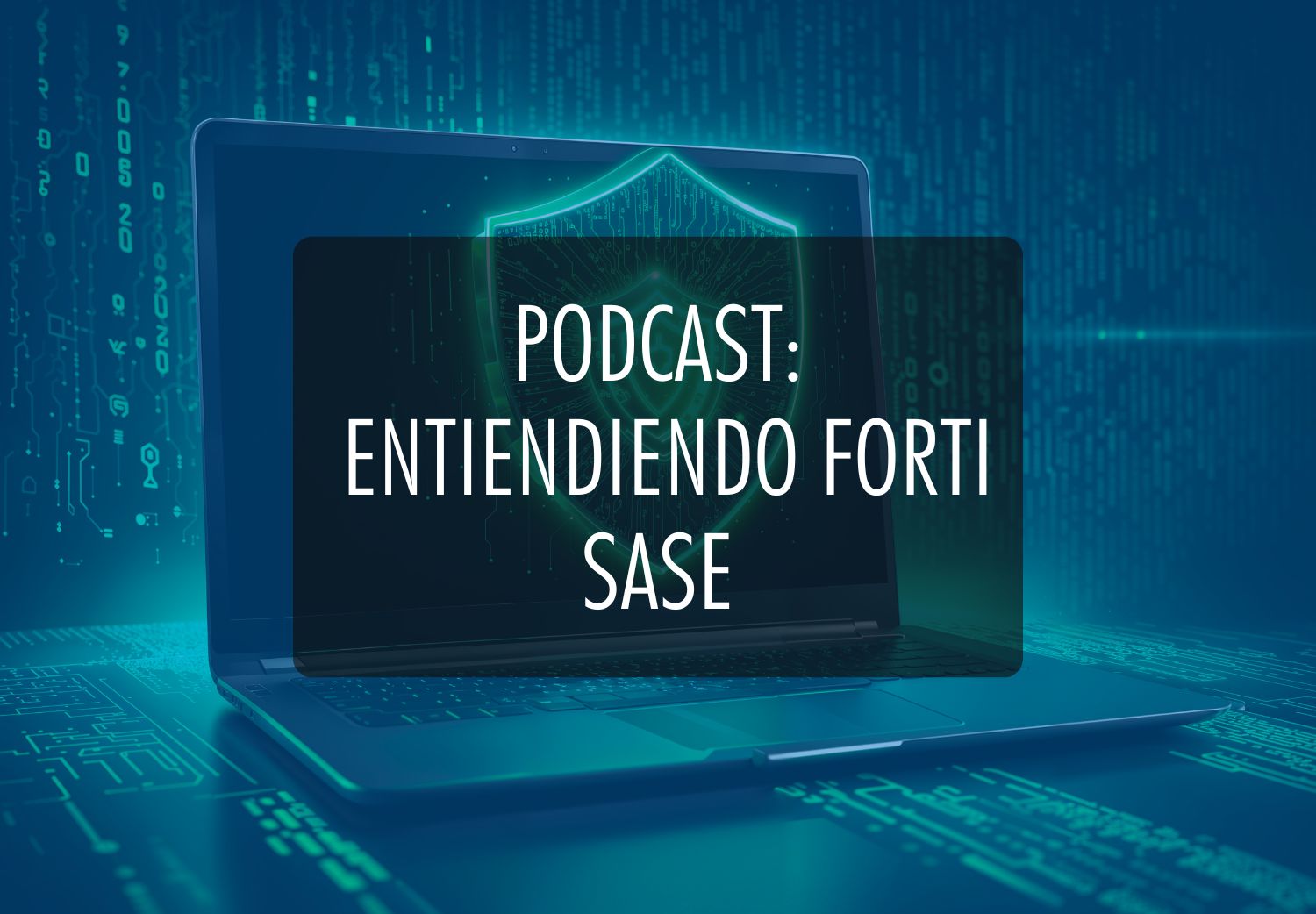 Banner podcast : conocinedo Forti SASE