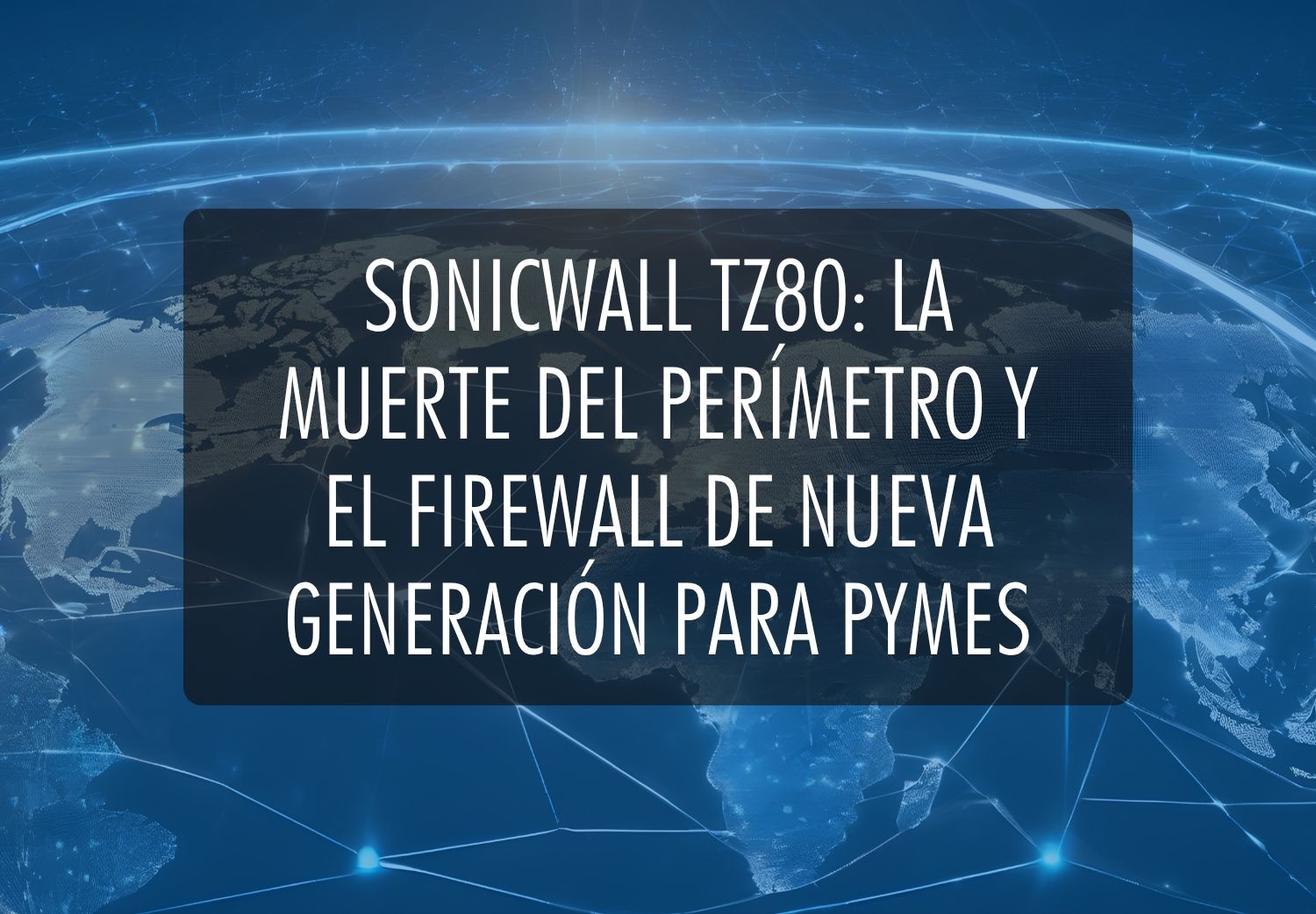 Portada del blog SonicWall TZ80