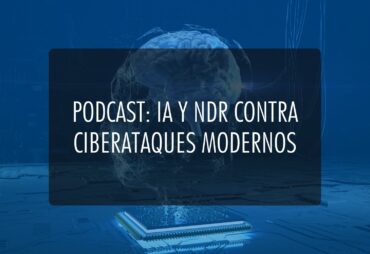 Portada de podcast IA y NDR contra ciberataques